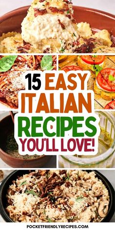 different types of italian dishes with text overlay that reads 15 easy italian recipes you'll love