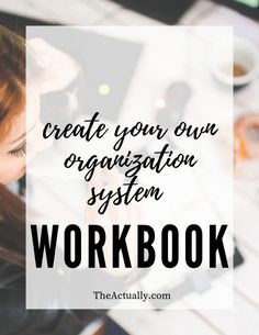 a woman working on her laptop with the words create your own organization system workbook