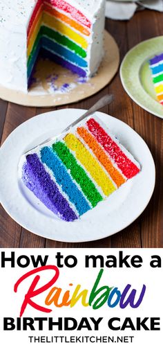 how to make a rainbow birthday cake on a wooden table with text overlay that reads, how to make a rainbow birthday cake