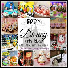 there is a collage of pictures with the words 50 diy disney party ideas