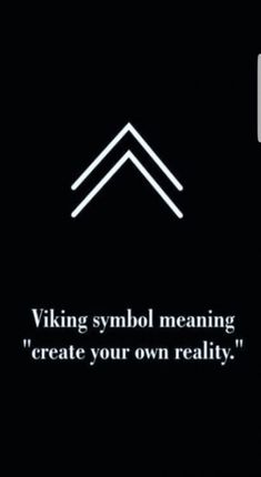 a black and white photo with the words viking symbol meaning to create your own reality