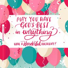 balloons and confetti with the words, may you have god's best in everything