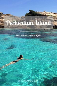 a person swimming in the ocean with text overlay that reads, best island in malaysia