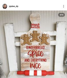 a wooden sign that says gingerbread spice and everything nice