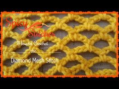 the diamond mesh stitch is shown in orange and yellow, with text that reads spicy stitches how to crochet the diamond mesh stitch