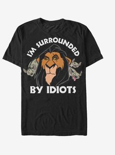 Disney The Lion King Scar Surrounded By Idiots T-Shirt Scar Rey Leon, The Lion King Scar, Lion King Scar, Funny Disney Shirts, Lion King Shirt, Disney The Lion King, Disney Trip Shirts, Le Roi Lion, Disney T