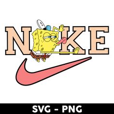 Nike Sublimation, Nike Spongebob, Spongebob Svg, Nike Logo Svg, Svg Nike, Nike Svg, Spongebob Square, Funny T Shirt Sayings, Clothing Brand Logos