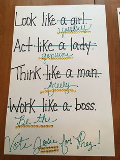 a piece of paper with writing on it that says, look like a girl act like a lady think like a man work like a boss