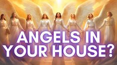 angels in their house with the words, angels in your house?