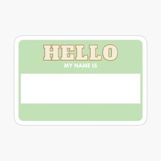 a green hello name tag sticker with the words hello my name is on it