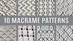 ten macrame crochet patterns with the text, 10 macrame patterns