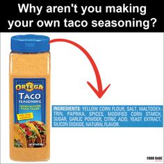 an advertisement for taco seasoning with the caption'why aren't you making your own taco seasoning? '