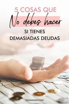 a person stacking coins with the words 5 cosas que no debes hacer