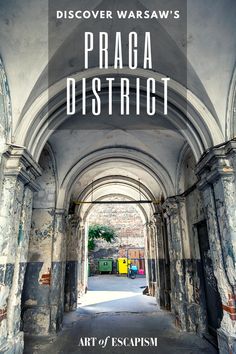 an arch with the words praga district on it in black and white text reads art of escapism