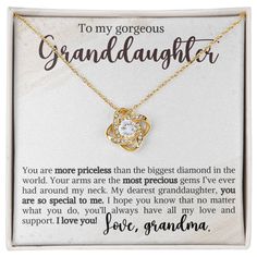 Imagine the smile on her face when your granddaughter opens her surprise. "To my gorgeous granddaughter, You are more priceless than the biggest diamond in the world. Your arms are the most precious gems I've ever had around my neck. My dearest granddaughter, you are so special to me. I hope you know that no matter what you do, you'll always have all my love and support. I love you! Love, grandma" Imagine her reaction receiving this beautiful Love Knot Necklace. Representing an unbreakable bond Granddaughter Necklace, Love You To Pieces, Two Souls, Knot Stud Earrings, Moon Gifts, Knot Studs, Granddaughter Gift, Big Diamond, Love Knot Necklace