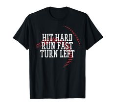 PRICES MAY VARY. Grab this Baseball Hit Hard Run Fast Turn Left T-Shirt for your baseball lover dad, husband, mom, son, daughter, brother or boyfriend! It's a perfect sports gift idea & present for Birthday, Father's Day, Mother's Day or Christmas! This Baseball Hit Hard Run Fast Turn Left T-Shirt is a perfect gift for baseball lovers, players, catchers, pitchers, fans, team and coach! Browse our brand for more sport tees apparel & decoration for boys, girls, youth, men, women & kids! Lightweigh Sports T-shirt With Text Print For Father's Day, Baseball Season Sports T-shirt With Team Name, Baseball Season T-shirt With Team Name, Sports T-shirt With Team Name For Baseball Season, Sports Season Fan Apparel T-shirt With Lettering, Game Day T-shirt With Team Name For Father's Day, Team Name T-shirt For Game Day On Father's Day, Father's Day Team Spirit Sports T-shirt, Team Name T-shirt For Game Day