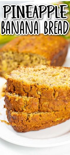 two slices of pineapple banana bread on a white plate with the title above it