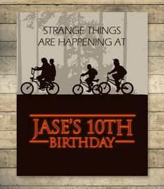 a birthday card with three people riding bikes in the woods and text that reads strange things are happening at jasse's 10th birthday