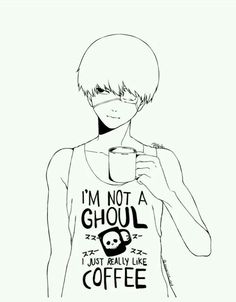 a drawing of a person holding a coffee cup with the words i'm not a ghoul just really like coffee