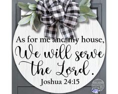 a sign that says as for me and my house, we will serve the lord