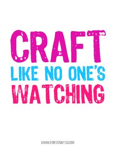 the words craft like no one's watching are shown in pink and green on a white background