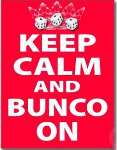 a red keep calm and bunco on sign with dices in the middle of it