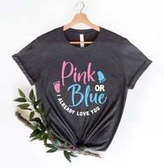 Pink or Blue I Already Love You Gender Reveal Shirt, Reveal Party, Pink or Blue Shirts, Gender Reveal Party, Gender Reveal tshirt Blue Pink High quality and super soft, comfortable shirt. Made with top of the line vinyl and pressed with a professional grade heat press. SIZING AND COLORS Make sure you check our size-chart before you place your order. If you are not sure about sizing please measure your favorite t-shirt and compare measurements to the chart for the best fit for you. For detailed s Baby Reveal Shirt, Baby Shower Shirts, Baby Announcement Shirts, Gender Reveal Shirts, Blue Shirts, Handmade Shirts, Baby Shower Outfit, Pregnancy Announcement Shirt, Pink Or Blue