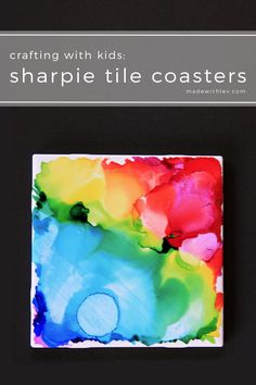 an art project with colorful paint and text that reads, crafting with kids sharpie tile coasters