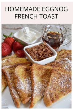 homemade eggnog french toast with strawberries and yogurt on the side