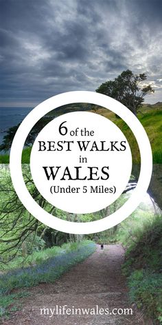 the best walks in wales under 5 miles with text overlay reading 6 of the best walks in wales under 5 miles