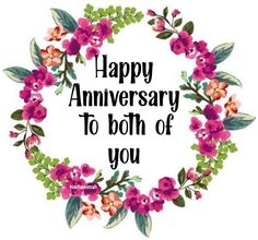 happy anniversary to both of you with flowers and leaves around the edges on a white background