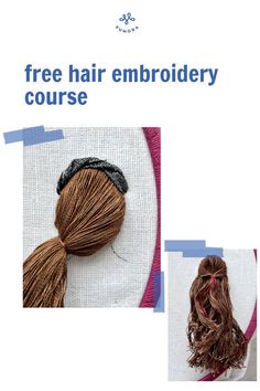 the front cover of a book with two pictures of hair on it and text that reads, free hair embroidery course