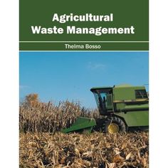 agricultural waste management by thelma bosso, with an image of a green tractor