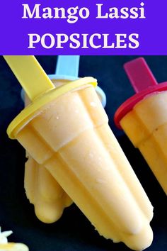 mango lassi popsicles with the words mango lassi popsicles