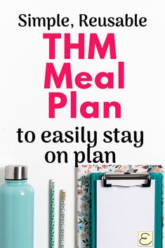 an image of a meal plan with the words simple, reusable thm meal plan to easily stay on plan