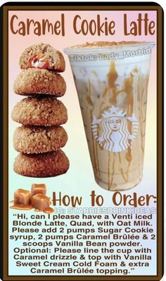 an advertisement for caramel cookie latte with instructions on how to order and what to use