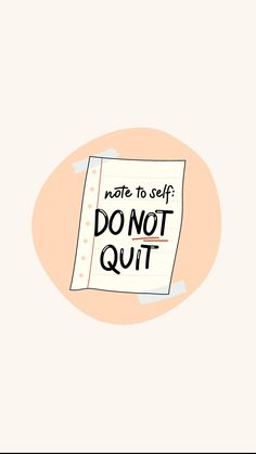 note to self do not quit