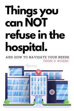 an advertisement with the words things you can not refuse in the hospital and how to navigate your needs from a nurse