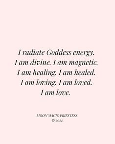 the quote from moon magic priestess on radiation goddess energy i am divine, i am magnetic