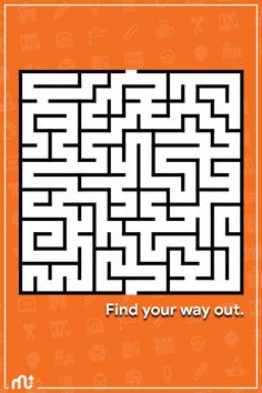 an orange and white maze with the words find your way out