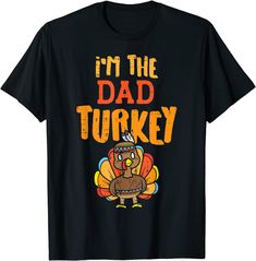 Im The Dad Turkey Thanksgiving Matching Daddy Papa Men T-shirt Matching Family T Shirts, Turkey Shirts, Family Women, Thanksgiving Family, Funny Thanksgiving, Mens Long Sleeve Tee, Cute Tshirts, Boys T Shirts, T Rex