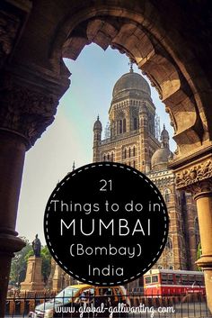 an archway with the words 21 things to do in mumbai, india