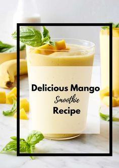 delicious mango smoothie recipe in a glass