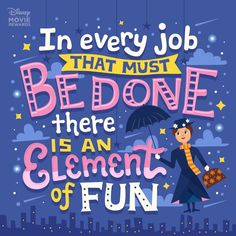 an image of a poster with the words in every job that must be done there is an element of fun