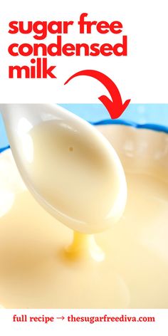 a spoon full of milk with the words sugar free condenseed milk on it