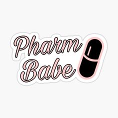 a black and pink sticker with the words pharmn babe