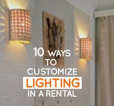 a room with two lamps and the words 10 ways to customize lighting in a rental apartment