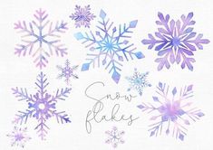 watercolor snowflakes with the words snow flakes written in cursive writing