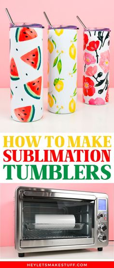 how to make sublimation tumblers with watermelon designs on them and the words, how to make sublimation tumblers