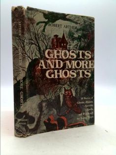 the front cover of a book about ghosts and more ghost stories